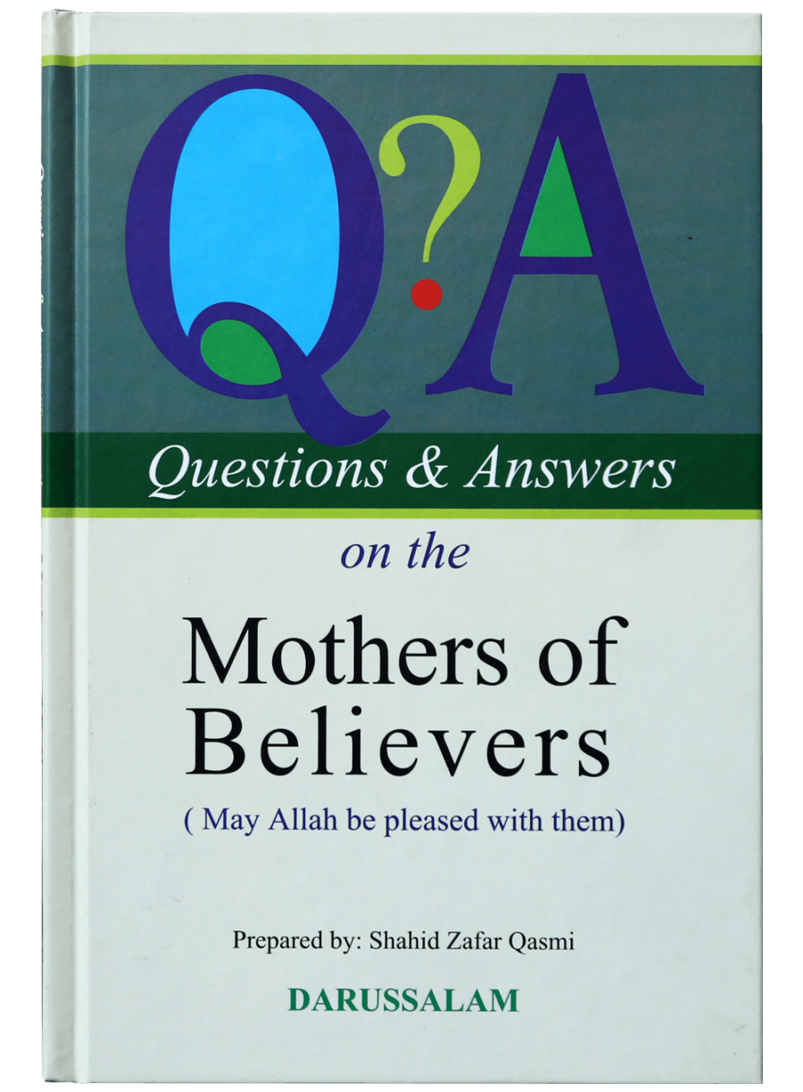 Questions & Answers on the Mothers of Believers - Retail Maharaj