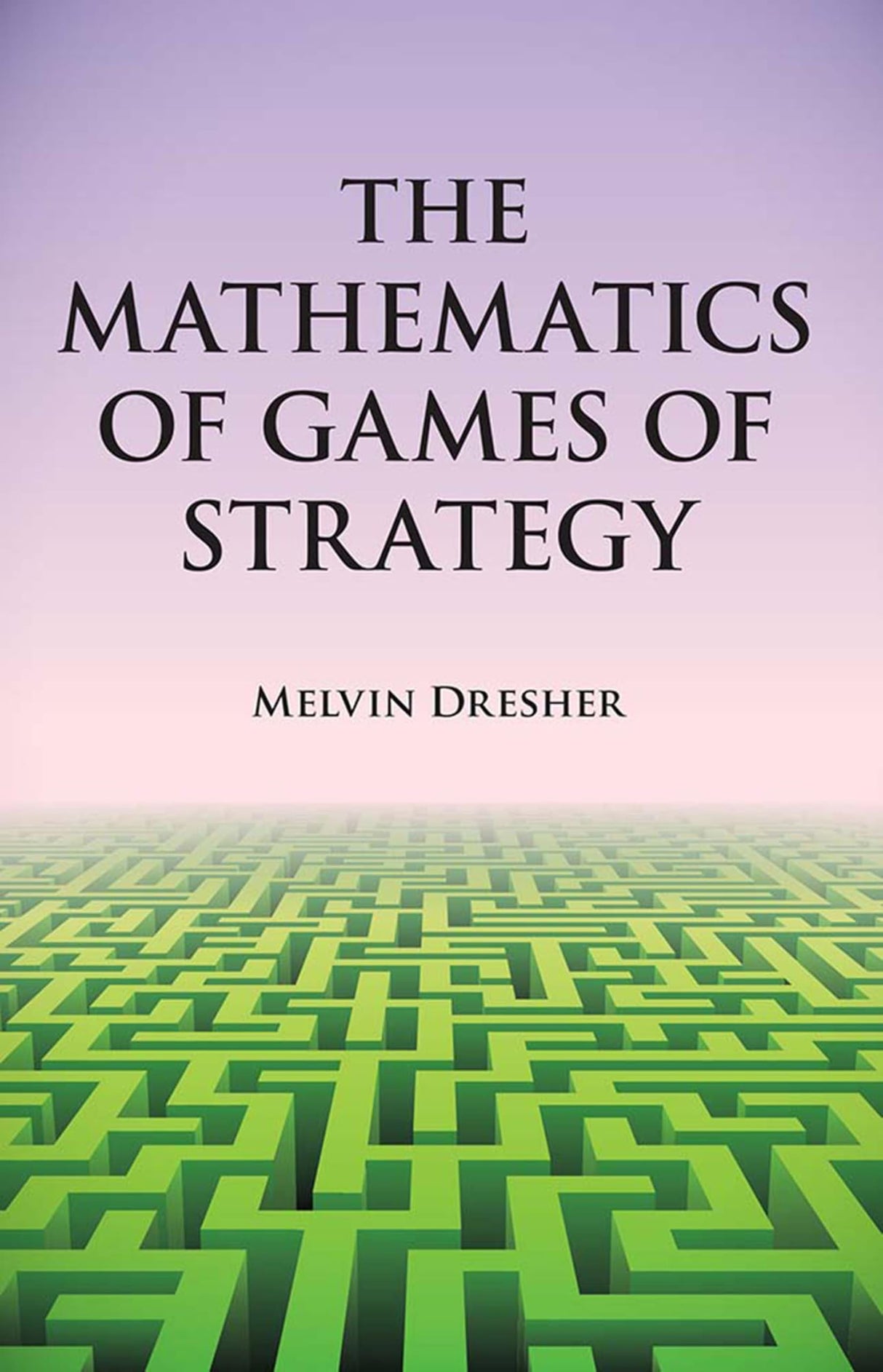 Mathematics of Games of Strategy: Theory and Applications - Retail Maharaj