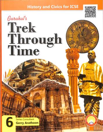 Gurukul's Trek Through Time 6 (History And Civics For ICSE) - Retail Maharaj