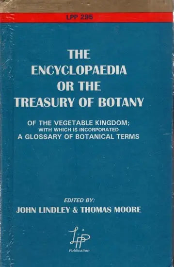 The Encyclopaedia or the Treasury of Botany of The Vegetable Kingdom with Glossary of Botanical Terms