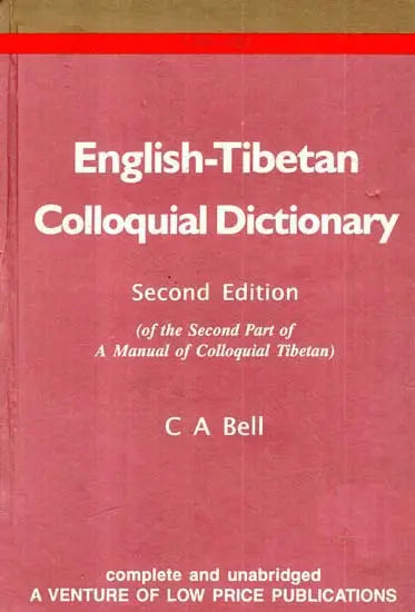 English-Tibetan Colloquial Dictionary (Second Edition of the Second Part of A Manual of Colloquial Tibetan)