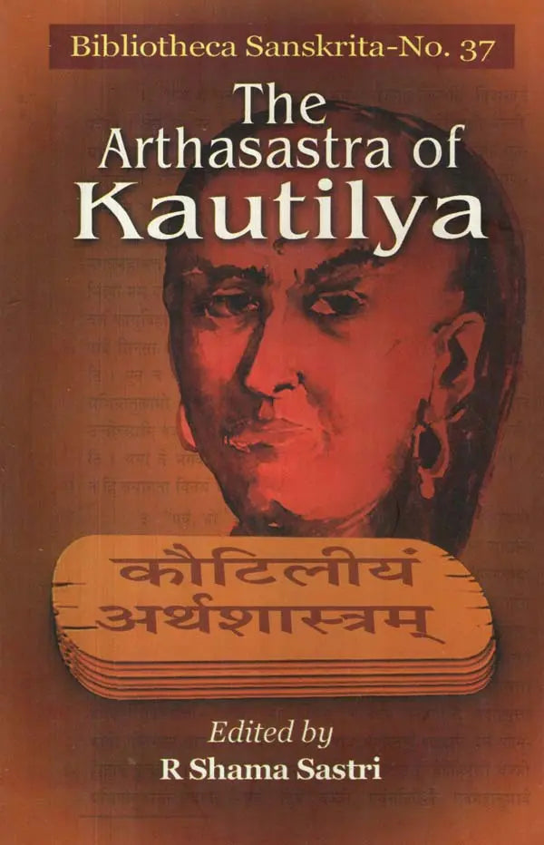The Arthasastra of Kautilya (Bibliotheca Sanskrita- No. 37)