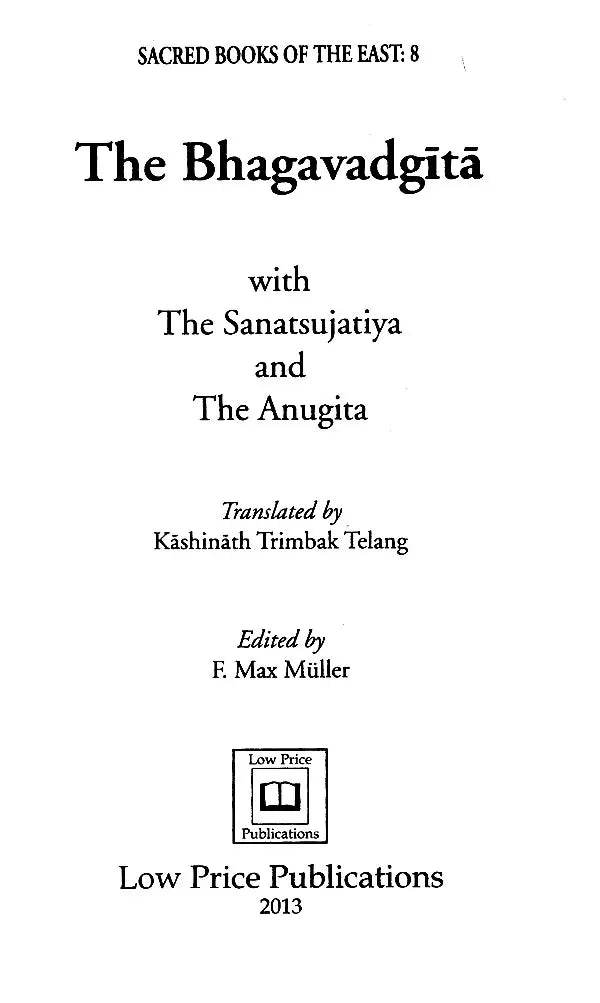 The Bhagavadgita: With The Sanatsujatiya and The Anugita (The Sacred Books of the East)
