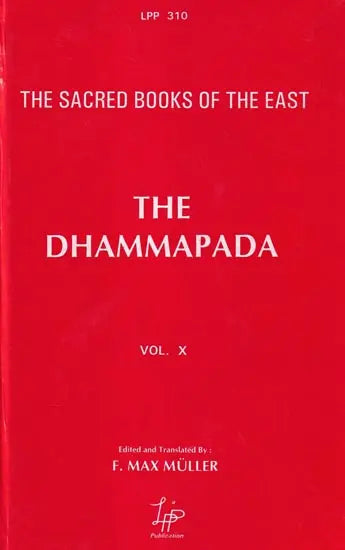 The Dhammapada: A Collection of Verses (Being One of The Canonical Books of The Buddhists)