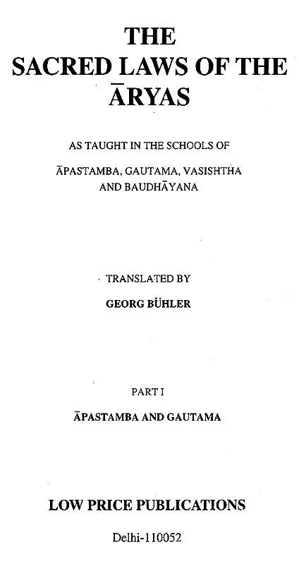 The Sacred Laws of the Aryas – As Taught in the School of Apastamba, Gautama, Vasishtha and Baudhayana (Vol-II: Part-I)