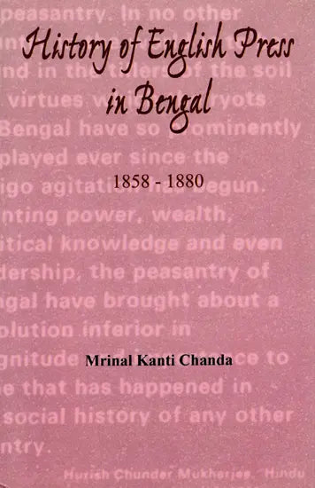 History of English Press in Bengal 1858-1880- With List of Papers Published in India (Including Burma and Ceylon)