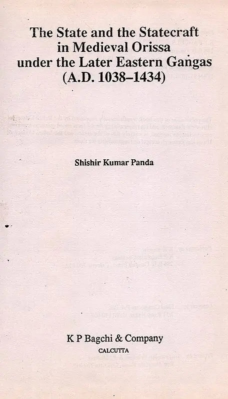 The State and the Statecraft in Medieval Orissa under the Later Eastern Gangas (A.D. 1038-1434) An Old and Rare Book - Retail Maharaj