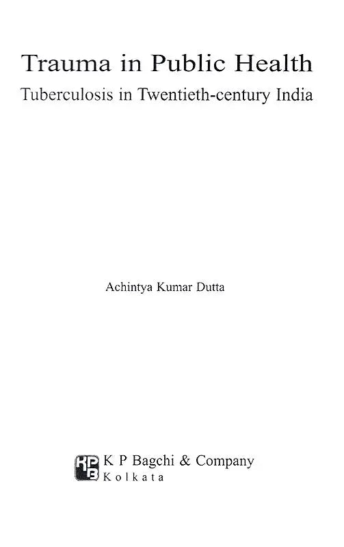 Trauma in Public Health Tuberculosis in Twentieth-Century India