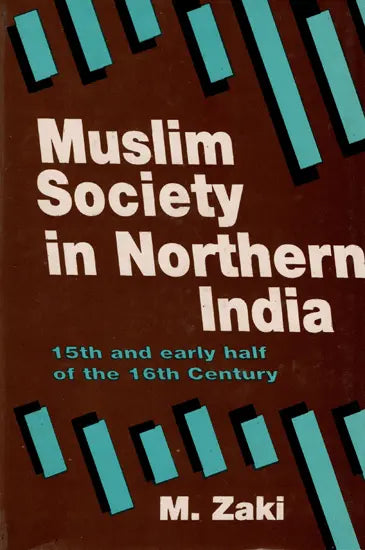 Muslim Society in Northern India During the 15th and First Half of the 16th Century (An Old and Rare Book) - Retail Maharaj
