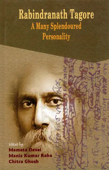 Rabindranath Tagore- A Many Splendoured Personality