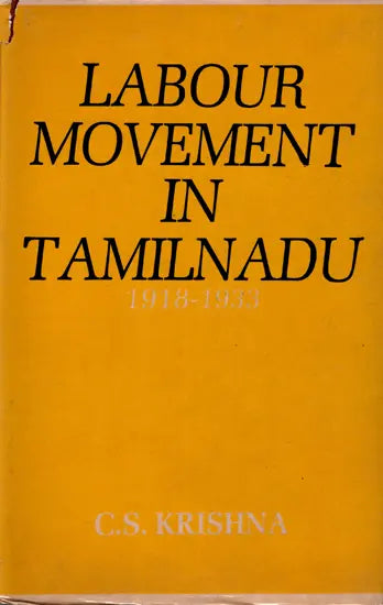Labour Movement in Tamilnadu 1918-1933 (An Old and Rare Book) - Retail Maharaj