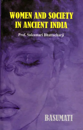 Women and Society in Ancient India - Retail Maharaj