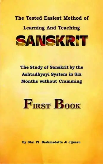 The Tested Easiest Method of Learning and Teaching Sanskrit (The Study of Sanskrit by the Ashtadhyayi System in Six Months Without Cramming) - Retail Maharaj