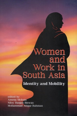 Women and Work in South Asia Identity and Mobility