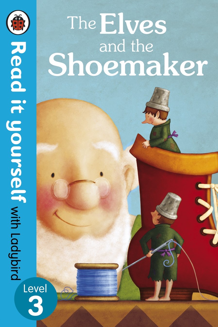 The Elves and the Shoemaker - Read it yourself with Ladybird: Level 3 - Retail Maharaj