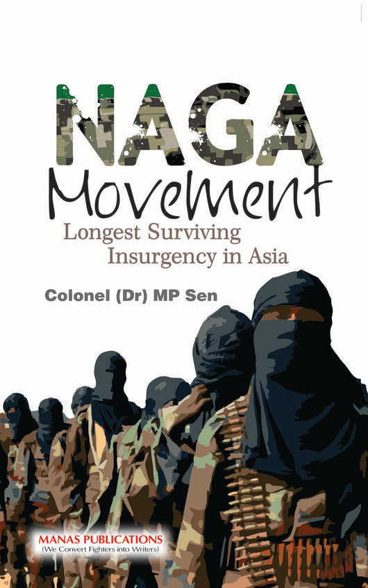 Naga Movement Longest Surviving Insurgency In Asia