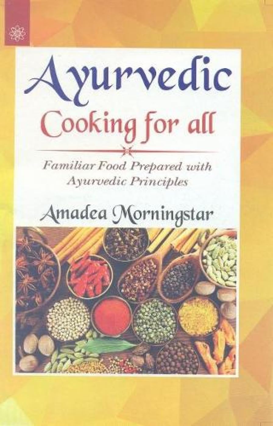 Ayurvedic Cooking for All: Familiar Food Prepared with Ayurvedic Principles - Retail Maharaj