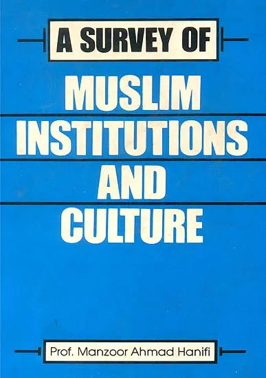 A Survey of Muslim Institutions and Culture - Retail Maharaj