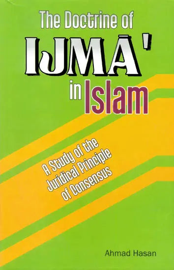 The Doctrine of Ijma in Islam (A Study of The Juridical Principle of Consensus) - Retail Maharaj