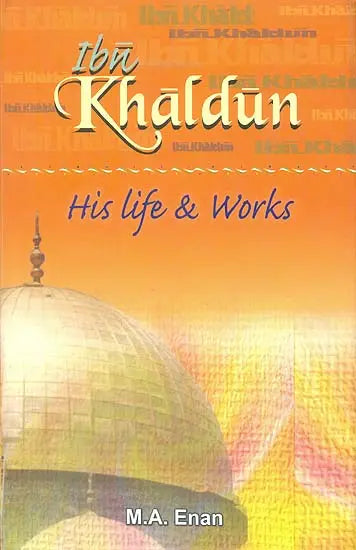 Ibn Khaldun (His Life and Works) - Retail Maharaj