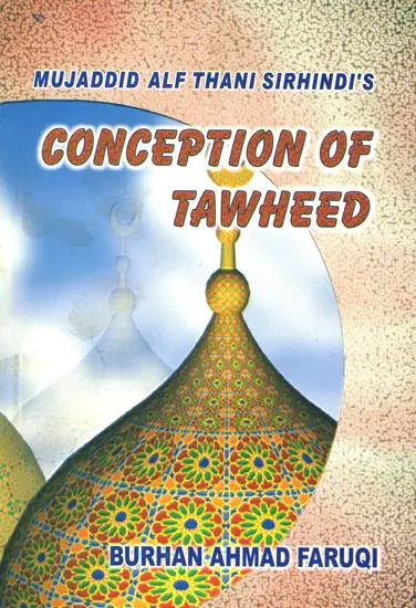 Conception of Tawheed - Mujaddid Alf Thani Sirhindi's By Burhan Ahmad Faruqi - Retail Maharaj