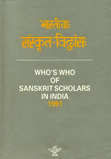 Who's Who of Sanskrit Scholars in India 1991 (An Old and Rare Book) - Retail Maharaj