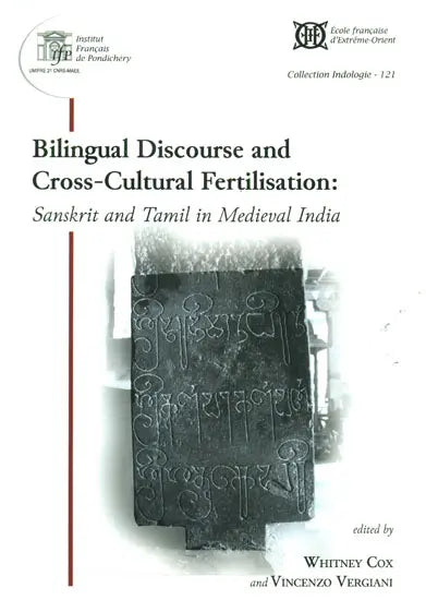 Bilingual Discourse and Cross-Cultural Fertilisation: Sanskrit and Tamil in Medieval India - Retail Maharaj