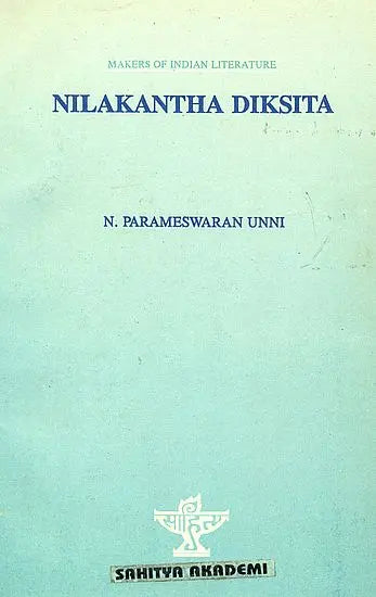 Nilakantha Diksita: Makers of Indian Literature (An Old and Rare Book) - Retail Maharaj