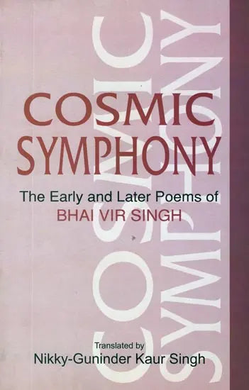Cosmic Symphony (The Early and Later Poems of Bhai Vir Singh) - Retail Maharaj