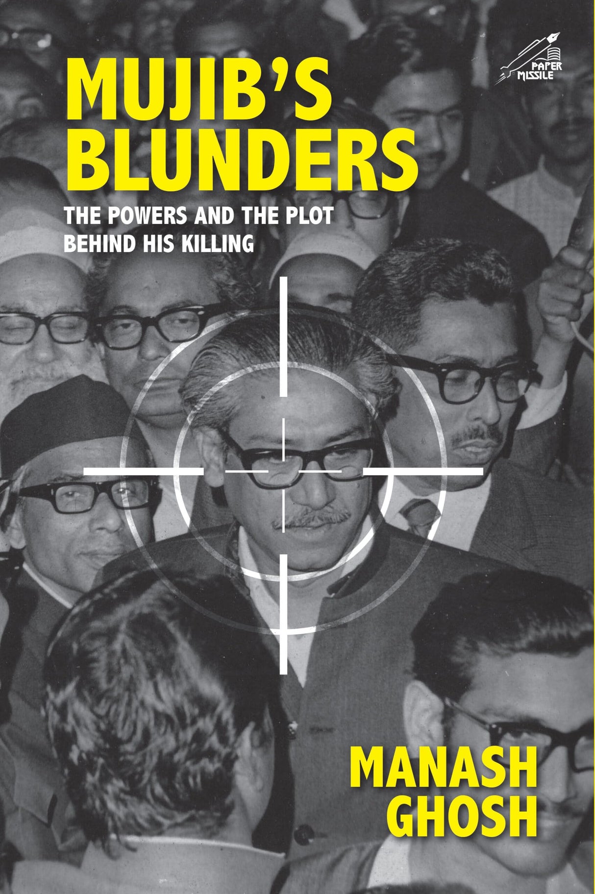 Mujib's Blunders: The Power and the Plot Behind His Killing - Retail Maharaj