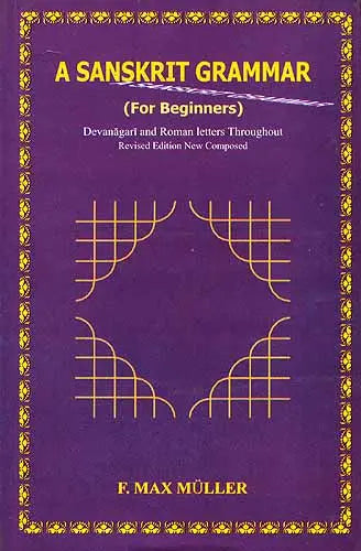 A SANSKRIT GRAMMAR (For Beginners) : Devanagari and Roman letters Throughout Revised Edition New Composed - Retail Maharaj