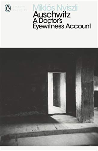 Auschwitz: A Doctor's Eyewitness Account (Penguin Modern Classics) - Retail Maharaj