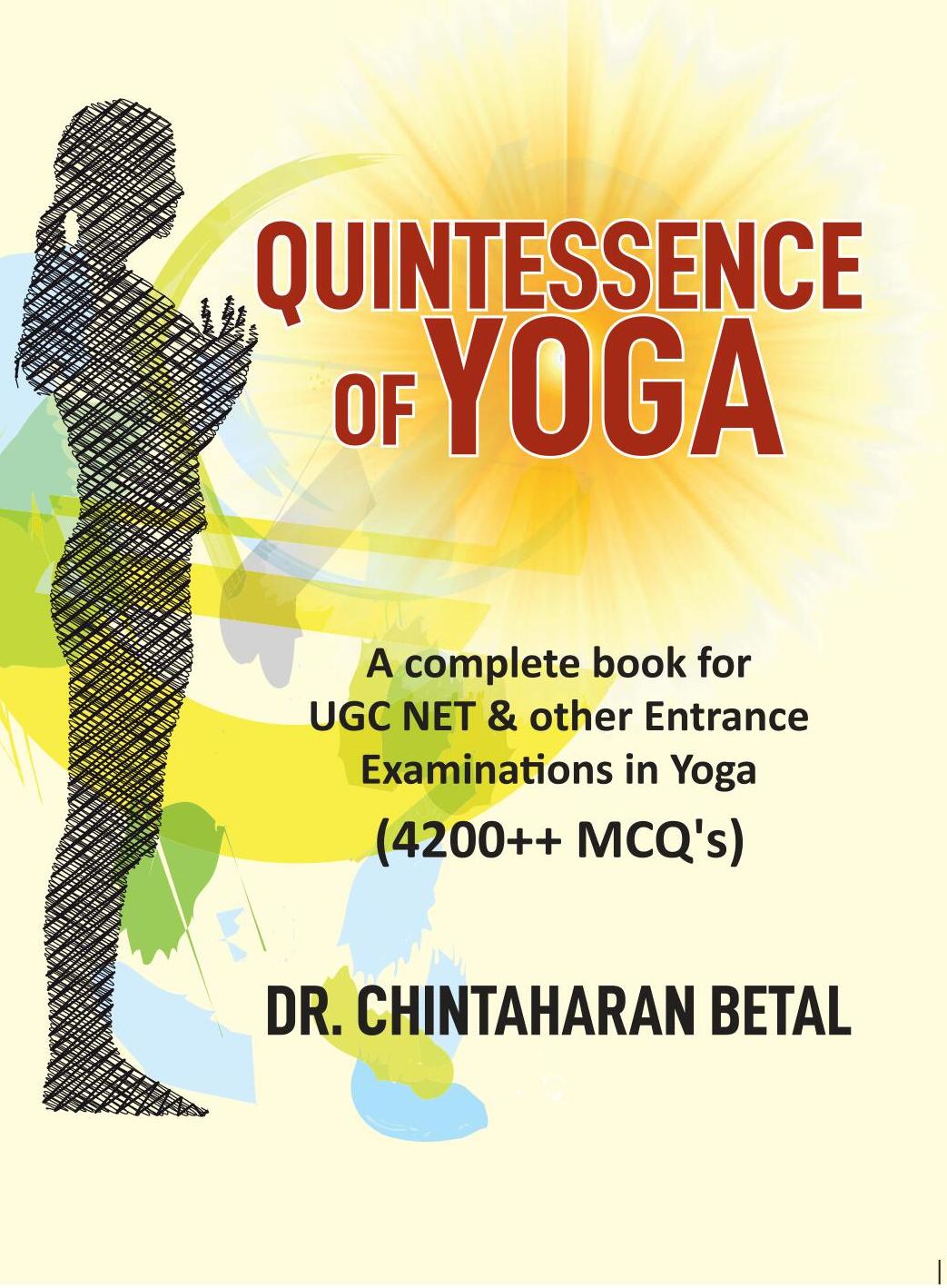 Quintessence of Yoga – A Complete Book for UGC NET & Other Entrance Examinations in Yoga with 4200 MCQ's - Retail Maharaj