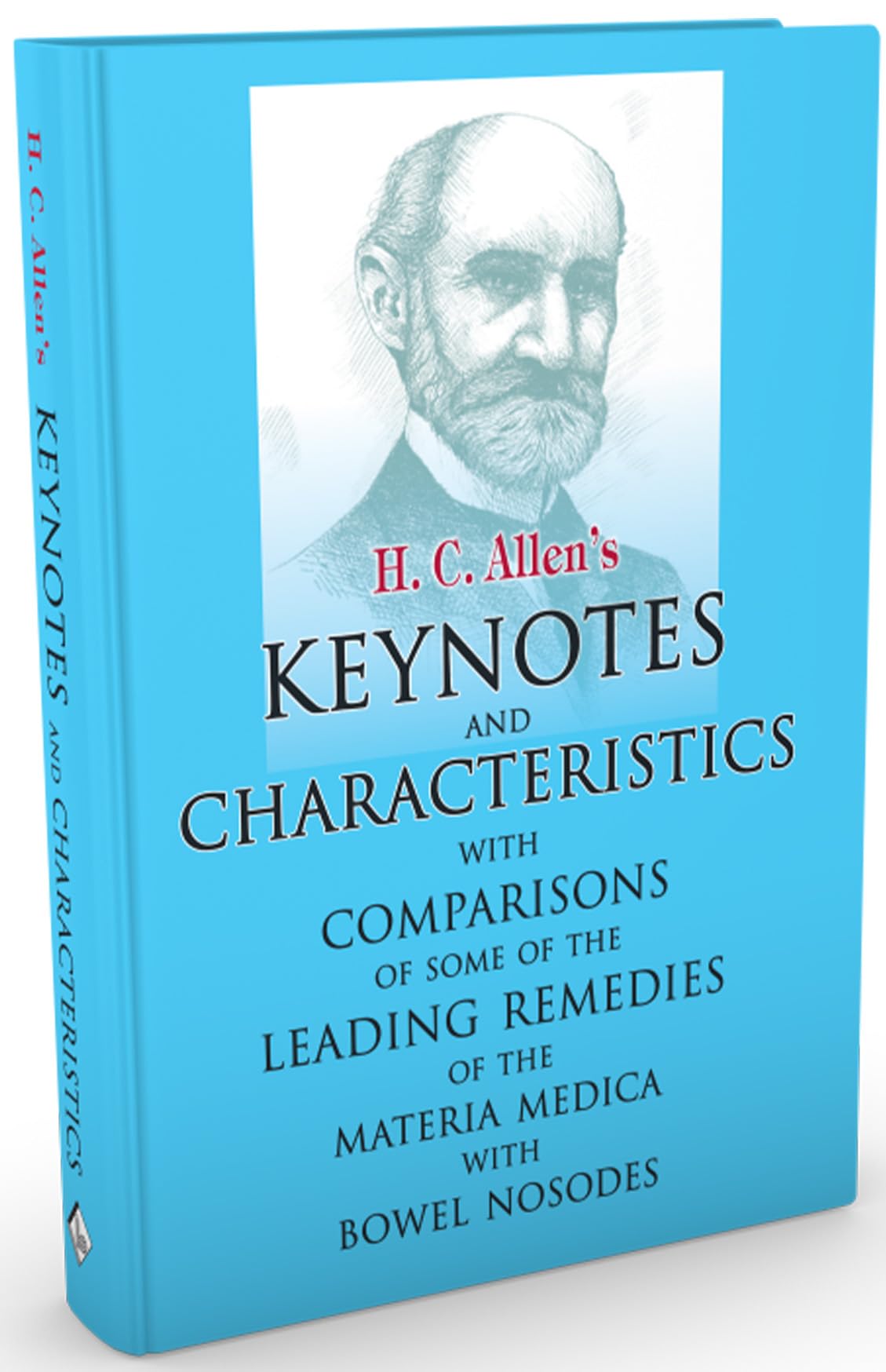Allen's Keynotes and Characteristics - with Comparisons of Some of the Leading Remedies of the Materia Medica with Bowel Nosodes - Retail Maharaj