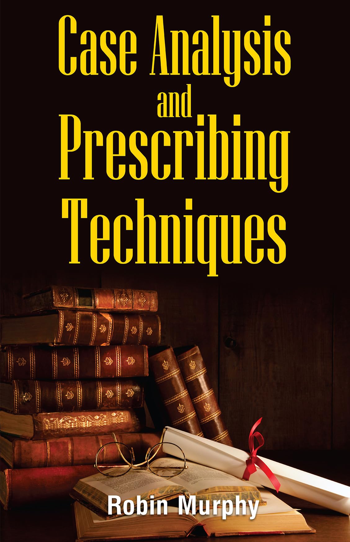 Case Analysis and Prescribing Techniques By Robin Murphy - Retail Maharaj