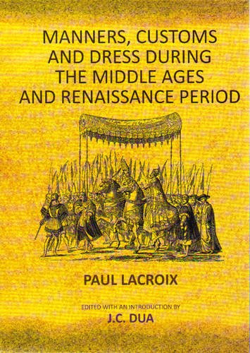 Manners, Customs and Dress During The Middle Ages and Renaissance Period - Retail Maharaj
