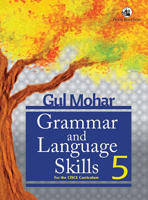 Orient Blackswan | Gul Mohar Grammar and Language Skills | Class 5 | ICSE (Curriculum) - Retail Maharaj