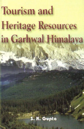 Tourism and Heritage Resources in Garhwal Himalayas - Retail Maharaj