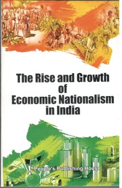 THE RISE AND GROWTH OF ECONOMIC NATIONALISM IN INDIA - Retail Maharaj