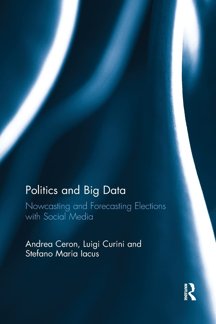 Politics and Big Data: Nowcasting and Forecasting Elections With Social Media - Retail Maharaj