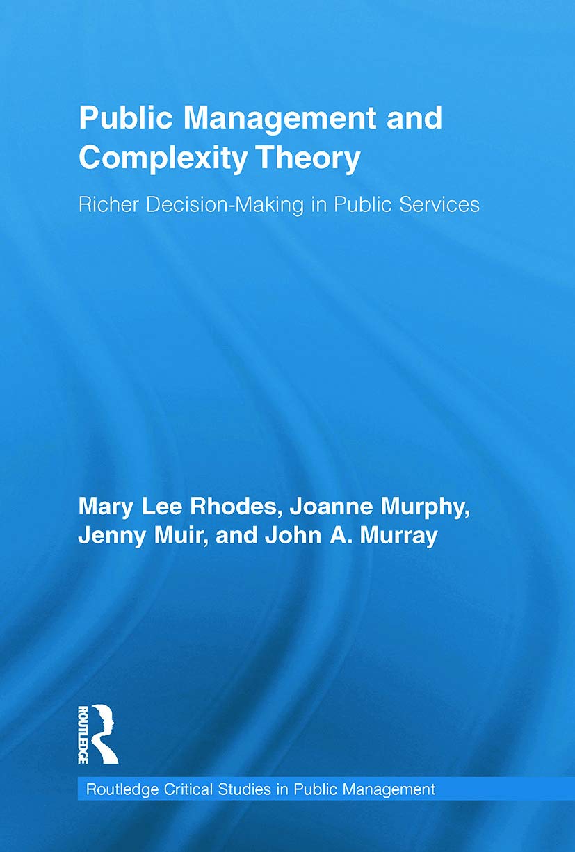 Public Management and Complexity Theory: Richer Decision-Making in Public Services (Routledge Critical Studies in Public Management) - Retail Maharaj
