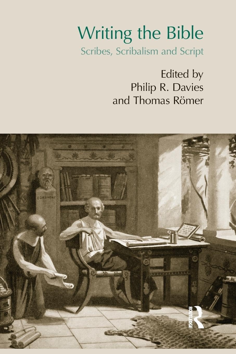 Writing the Bible: Scribes, Scribalism and Script - Retail Maharaj