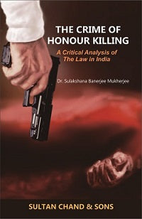 The Crime of Honour Killing A Critical Analysis of The Law in India - Retail Maharaj