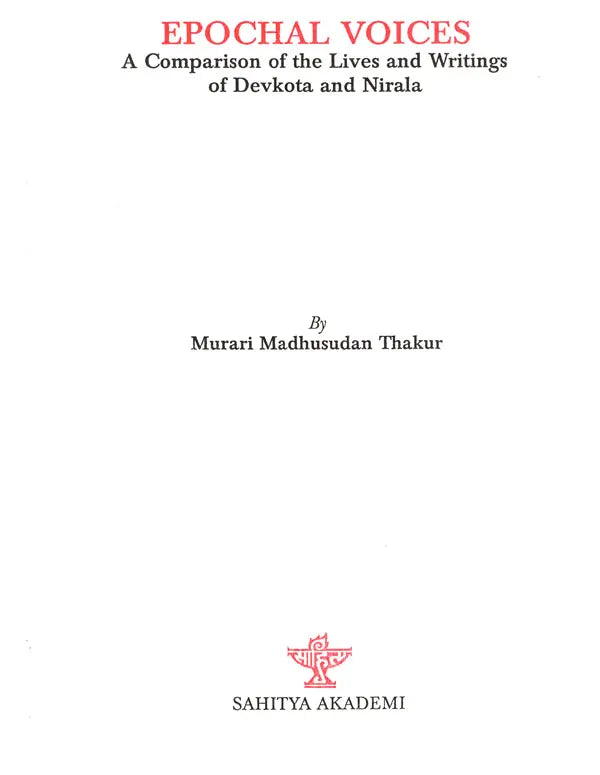Epochal Voices- A Comparison of The Lives and Writings of Devkota and Nirala - Retail Maharaj