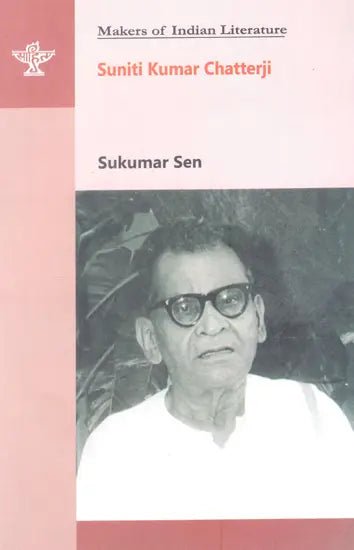 Makers of Indian Literature - Suniti Kumar Chatterji - Retail Maharaj