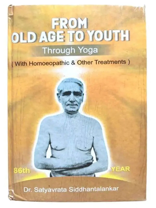 फ्रॉम ओल्ड ऐज टू यूथ FROM OLD AGE TO YOUTH THROGH YOGA - Retail Maharaj