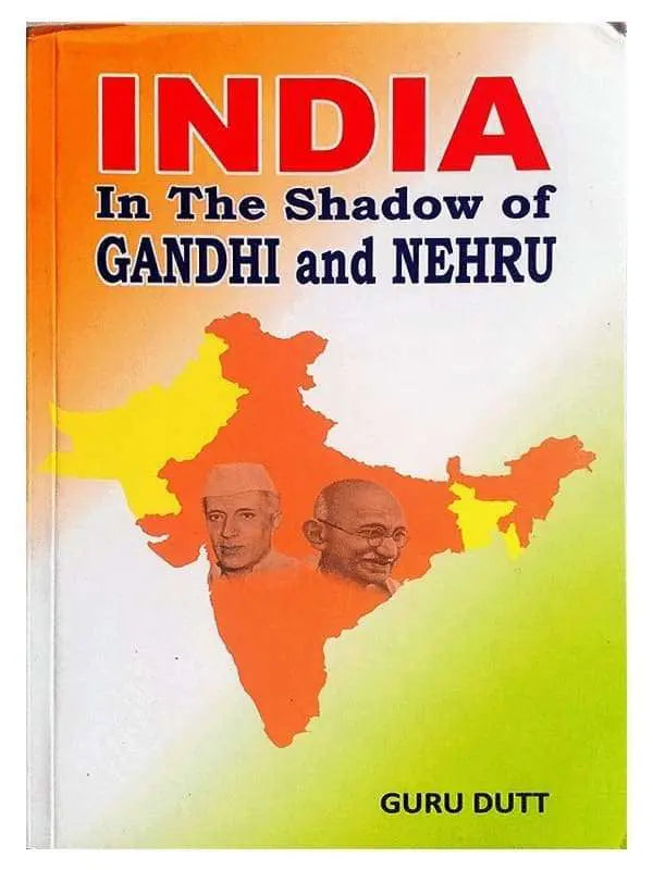 इंडिया इन द शैडो ऑफ़ गाँधी एंड नेहरु India In The Shadow of GANDHI and NEHRU - Retail Maharaj