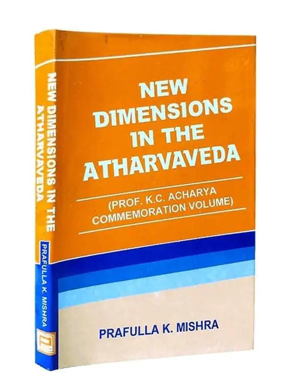 न्यू डाइमेंशन्स इन द अथर्ववेदा New Dimensions In The Atharvaveda - Retail Maharaj