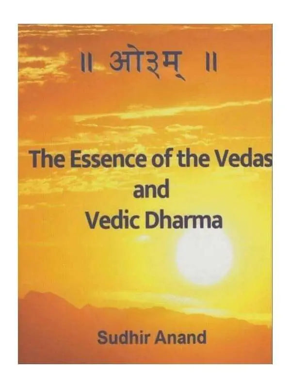 द एसेंस ऑफ़ द वेदाज़ एंड वैदिक धर्मा The Essence of the Vedas and Vedic Dharma - Retail Maharaj