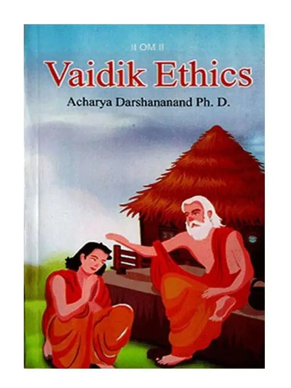 वैदिक एथिक्स Vaidik Ethics (Vedic Ethics) - Retail Maharaj
